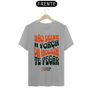 Nome do produto T-Shirt Classic Força da Moleza MT