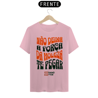 Nome do produto T-Shirt Classic Força da Moleza MT