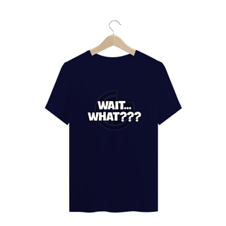 Nome do produto T-shirt plus size Wait... What???