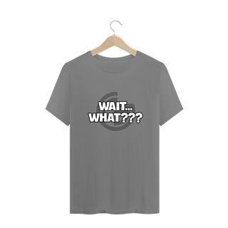 Nome do produto T-shirt plus size Wait... What???