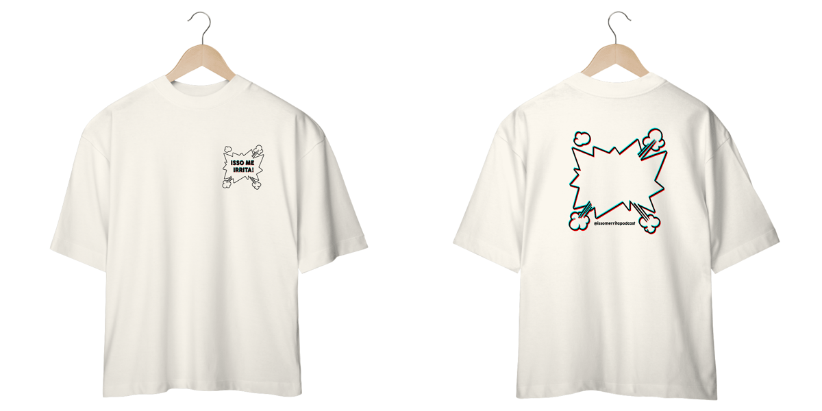 Nome do produto: Camiseta Oversized @issomeirritapodcast - Off White