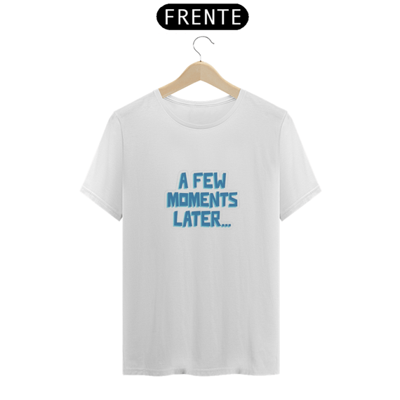 Camiseta Bob Esponja - A few moments later