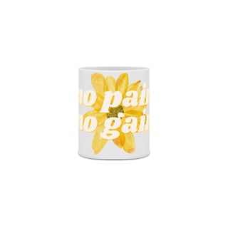 Nome do produto Caneca - No Pain No Gain
