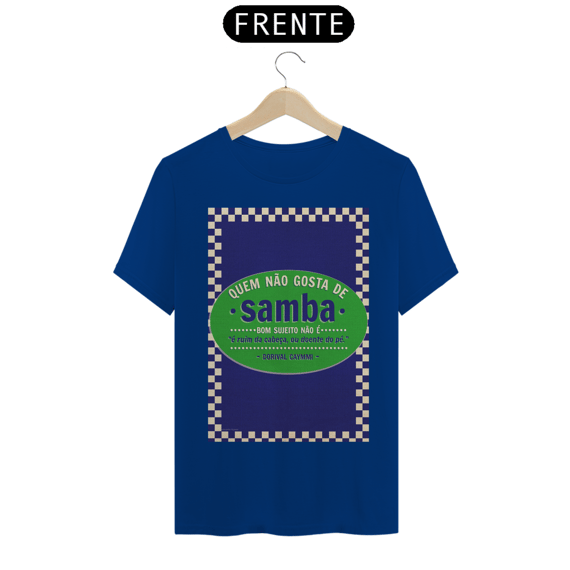 Camiseta QUEM NÃO GOSTA DE SAMBA