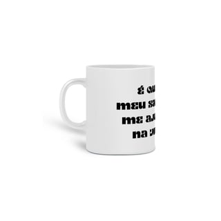 Nome do produto Caneca É QUE MEU SAMBA ME AJUDA NA VIDA