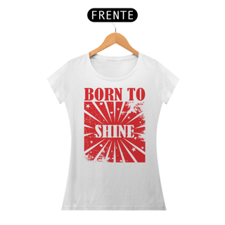 Nome do produto BORN TO SHINE