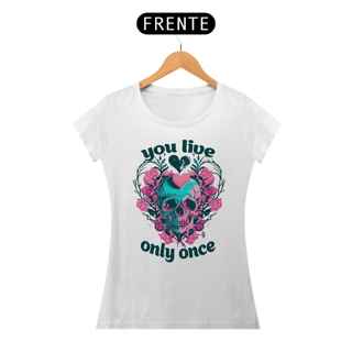 Nome do produto YOU LIVE ONLY ONCE