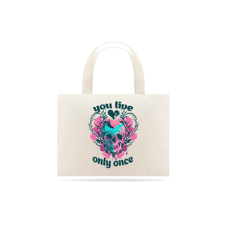 Nome do produto YOU LIVE ONLY ONCE