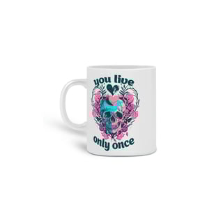 Nome do produto YOU LIVE ONLY ONCE