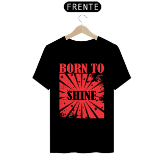 Nome do produto BORN TO SHINE