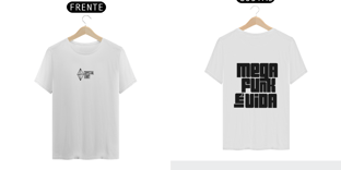 Nome do produtoCAMISETA MEGA FUNK É VIDA