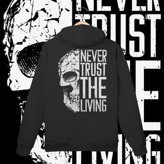 NUNCA CONFIE NOS VIVOS - MOLETOM CANGURU [COSTAS]