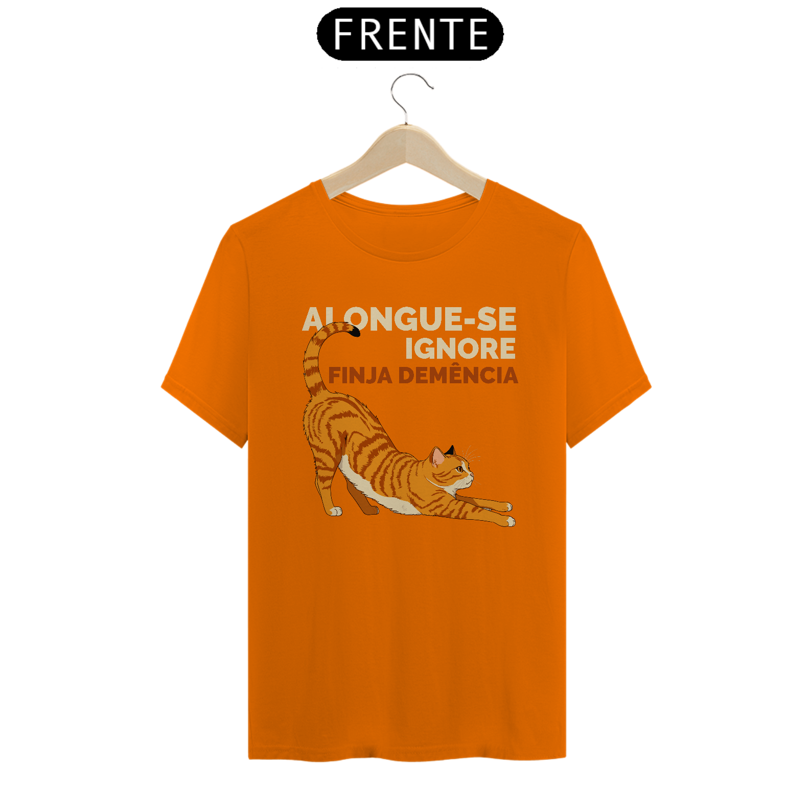 CAMISETA ALONGUE-SE IGNORE FINJA DEMENCIA