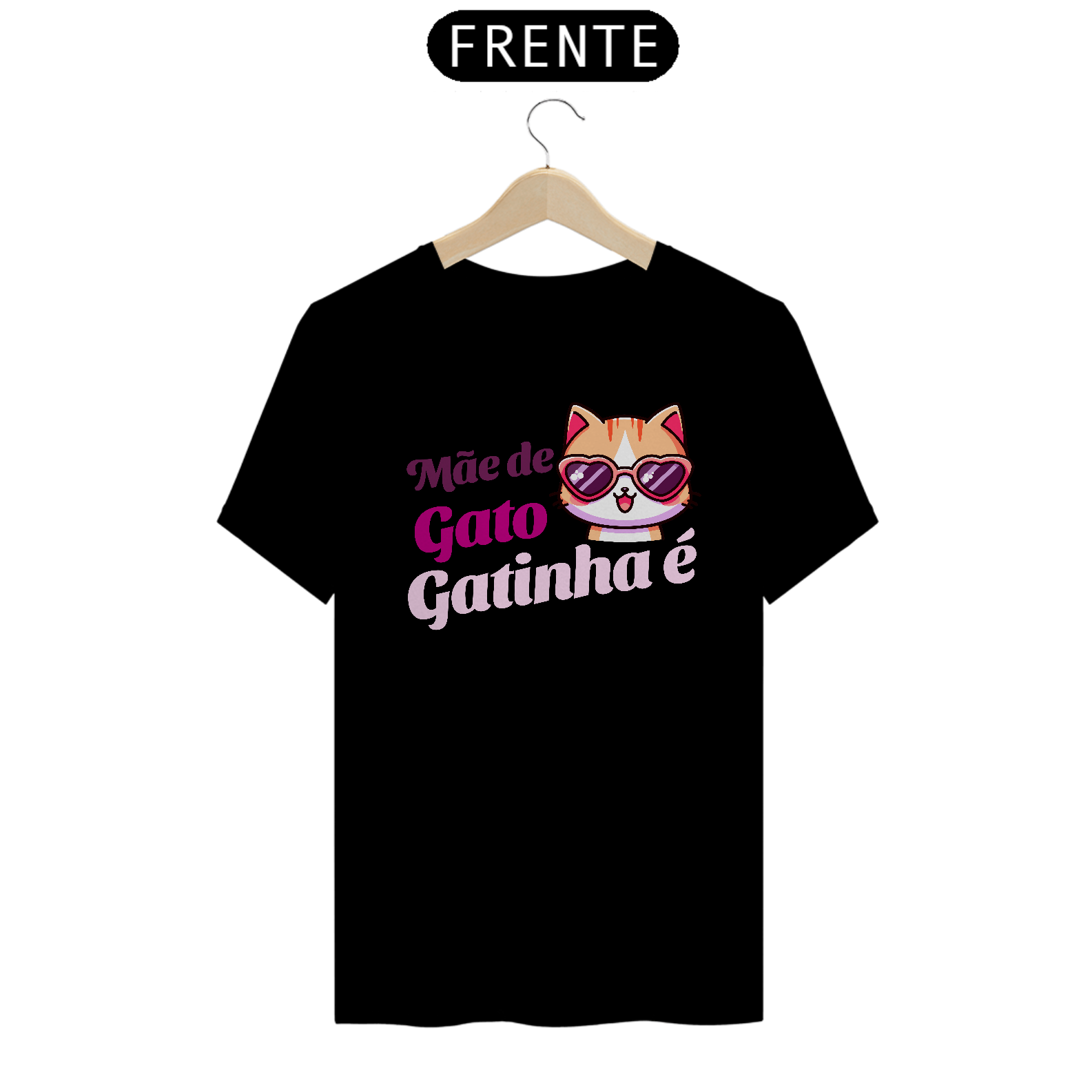 CAMISETA MÃE DE GATO GATINHA É