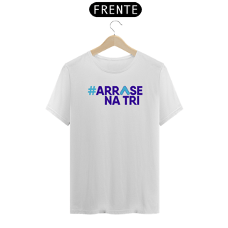 Nome do produto Camiseta - Arrase na Tri