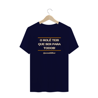 Nome do produto Camiseta plus size - O Rolê tem que ser para todos!