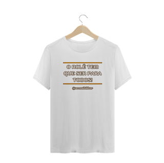 Nome do produto Camiseta plus size - O Rolê tem que ser para todos!