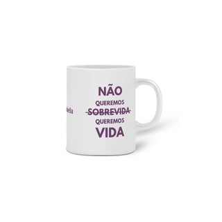 Nome do produto CANECA ROXA - NÃO QUEREMOS SOBREVIDA