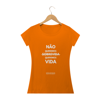 NÃO QUEREMOS SOBREVIDA