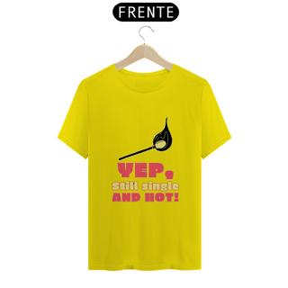 Nome do produto Camiseta Single and hot