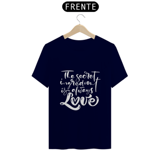 Nome do produto Camiseta Love - the secret ingredient (letra branca)
