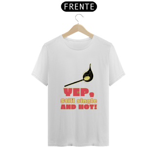 Nome do produto Camiseta Single and hot