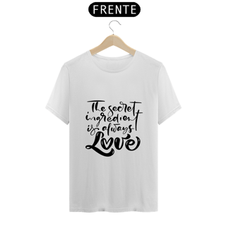 Nome do produto Camiseta Love - The secret ingredient (letra preta)