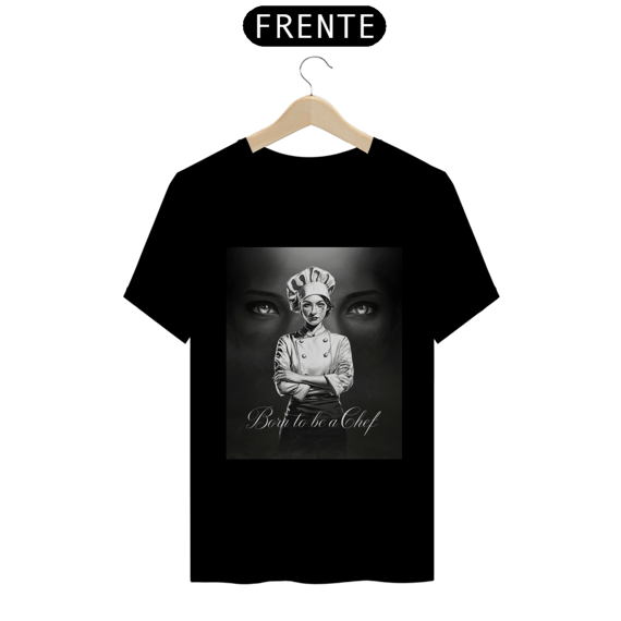Camiseta Born to be a Chef - mulher