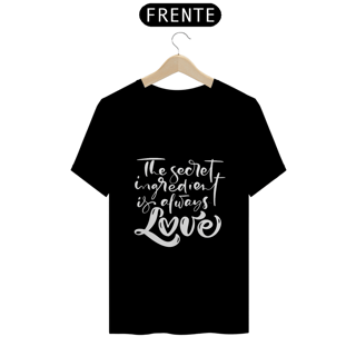 Nome do produto Camiseta Love - the secret ingredient (letra branca)