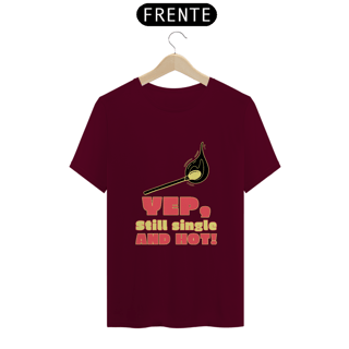 Nome do produto Camiseta Single and hot