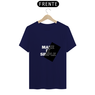 Nome do produto Camiseta Clássica Make It Simple
