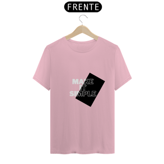 Nome do produto Camiseta Clássica Make It Simple