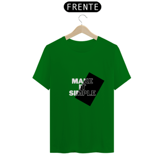 Nome do produto Camiseta Clássica Make It Simple