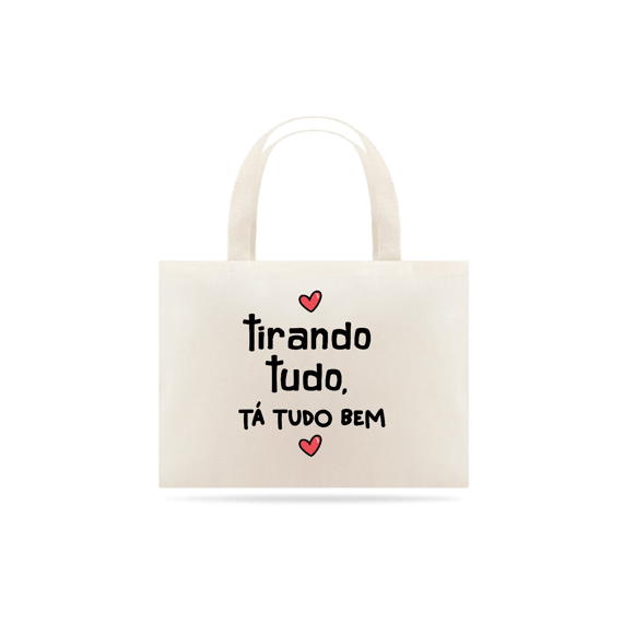 Ecobag Tirando Tudo