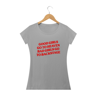 Nome do produto Good Girls Go To Heaven, Bad Girls Go To Backstage