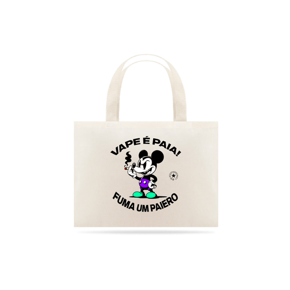 Ecobag - Vape É Paia! Fuma Um Paiero