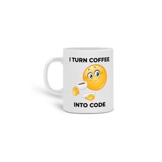 Caneca I turn coffee into code