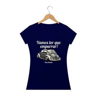 Nome do produto Camiseta Feminina Baby Long Quality - Vamos Ter Que Empurrar!