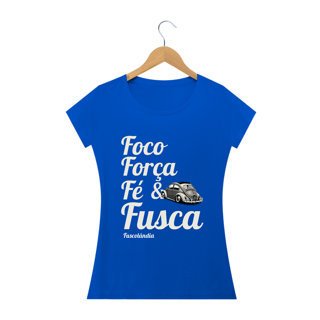 Nome do produto Camiseta Feminina Baby Long Quality - Foco Força Fé & Fusca