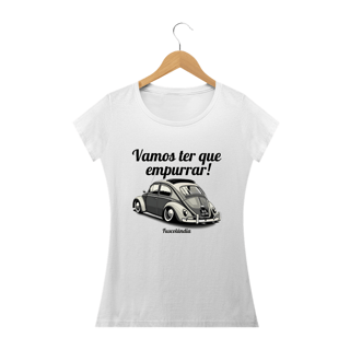 Nome do produto Camiseta Feminina Baby Long Quality - Vamos Ter Que Empurrar! -