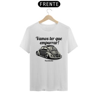 Nome do produto Camiseta Quality Masculina - Vamos Ter Que Empurrar -