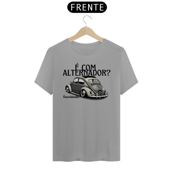 Camiseta Quality Masculina - É Com Alternador? -