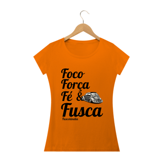 Nome do produto Camseta Feminina Baby Long Quality - Foco Força Fé e Fusca