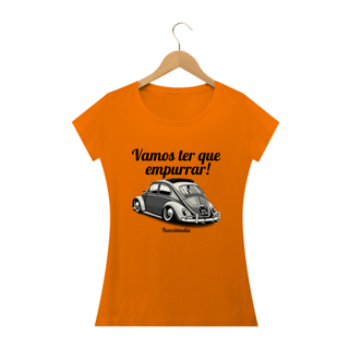 Nome do produto Camiseta Feminina Baby Long Quality - Vamos Ter Que Empurrar! -