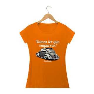 Nome do produto Camiseta Feminina Baby Long Quality - Vamos Ter Que Empurrar!
