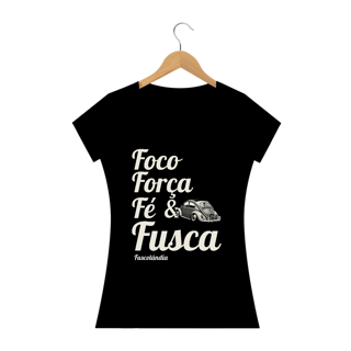 Nome do produto Camiseta Prime Feminina - Foco  Força Fé E Fusca - cor preta