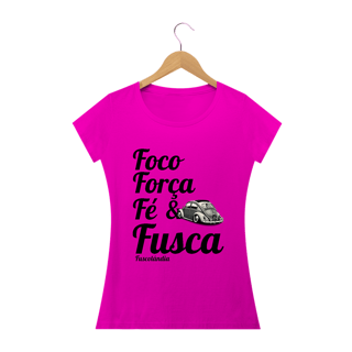 Nome do produto Camseta Feminina Baby Long Quality - Foco Força Fé e Fusca