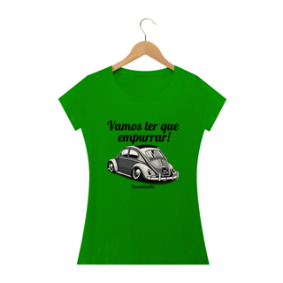 Nome do produto Camiseta Feminina Baby Long Quality - Vamos Ter Que Empurrar! -