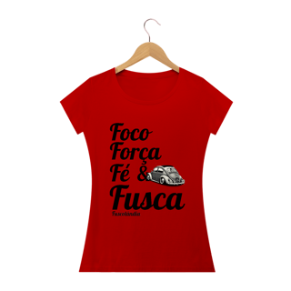 Nome do produto Camseta Feminina Baby Long Quality - Foco Força Fé e Fusca