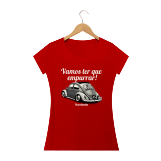 Nome do produto Camiseta Feminina Baby Long Quality - Vamos Ter Que Empurrar!